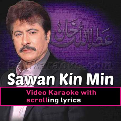 Sawan kin min Layi - Video Karaoke Lyrics | Attaullah Khan Esakhelvi