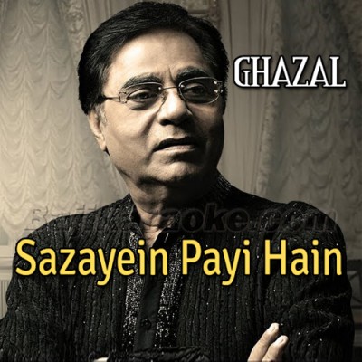 Sazayein Payi Hain Kuch - Ghazal - Karaoke Mp3 | Jagjit Singh