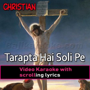 Tarapta Hai Soli Pe - Christian - Video Karaoke Lyrics
