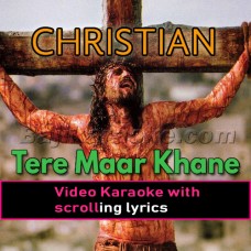 Tere Maar Khane Se Yasu - Christian - Video Karaoke Lyrics
