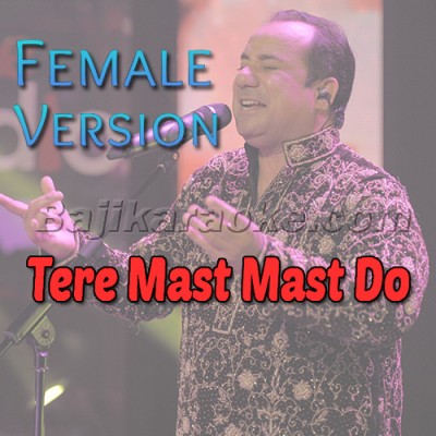 Tere Mast Mast Do Nain - Female Version - Karaoke Mp3