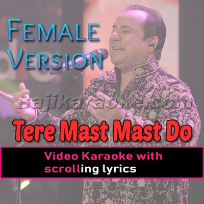 Tere Mast Mast Do Nain - Female Version - Video Karaoke Lyrics