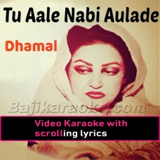 Tu Aale Nabi Aulade Ali - Dhamal - Video Karaoke Lyrics