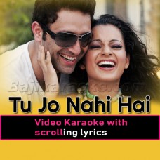 Tu Jo Nahi Hai To - Video Karaoke Lyrics