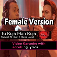 Tu Kuja Man Kuja - Female Version - Video Karaoke Lyrics