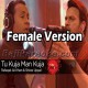 Tu Kuja Man Kuja - Female Version - Karaoke Mp3