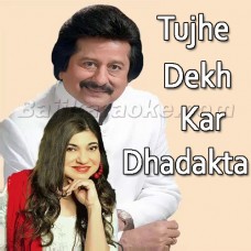 Tujhe Dekh Kar Dhadakta Hai Dil - With Male Vocal - Karaoke Mp3