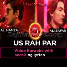 Us Rah Par - Coke Studio - Video Karaoke Lyrics