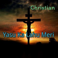 Yasu Ka Lahu Meri Shifa - Christian - Karaoke Mp3