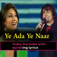 Ye Ada Ye Naaz Ye Andaz - Video Karaoke Lyrics | Fariha Parvez - Sonu Nigam