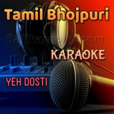 Yeh Dosti - Tamil Version - Karaoke Mp3 - Remix
