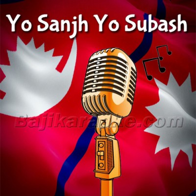 Yo Sanjh Yo Subash - Karaoke Mp3