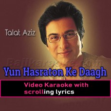 Yun Hasraton Ke Daagh - Video Karaoke Lyrics | Talat Aziz