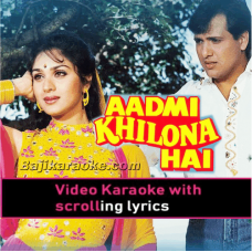 Aadmi Khilona Hai - Video Karaoke Lyrics