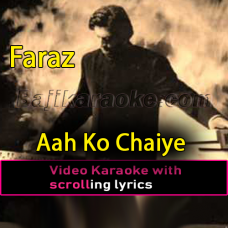 Aah Ko Chaiye Kya - Video Karaoke Lyrics | Faraz