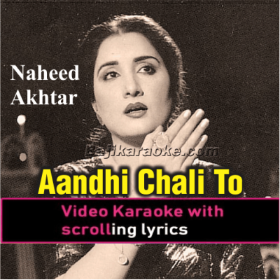 Aandhi Chali To Naqsh-e-Kaf - Video Karaoke Lyrics