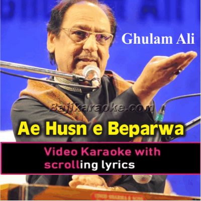 Ae Husn E Beparwa Tujhe - Video Karaoke Lyrics