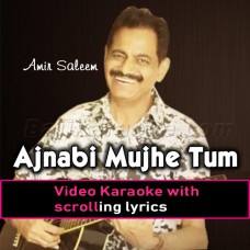 Ajnabi Mujhe Tum - Video Karaoke Lyrics
