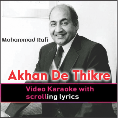 Akhan De Thikre Wich - Video Karaoke Lyrics
