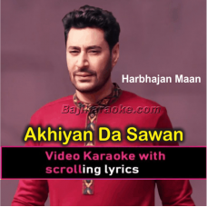 Akhiyan Da Sawan Paunda - Video Karaoke Lyrics