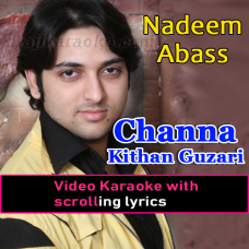 Channa Kithan Guzari - Video Karaoke Lyrics