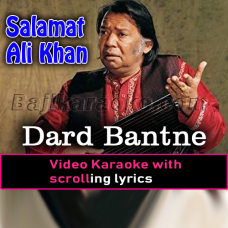 Dard Bantne Aaye - Video Karaoke Lyrics