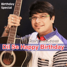 Dil Se Happy Birthday - Karaoke Mp3