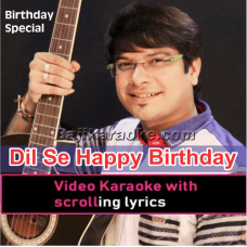 Dil Se Happy Birthday - Video Karaoke Lyrics