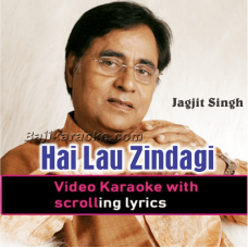 Hai Lau Zindagi - Video Karaoke Lyrics