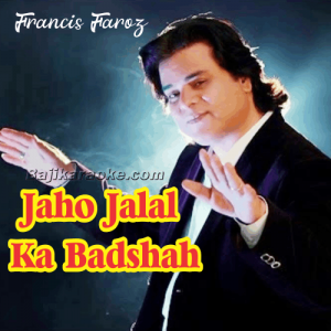 Jaho Jalal Ka Badshah - Without Chorus - Christian - Karaoke Mp3