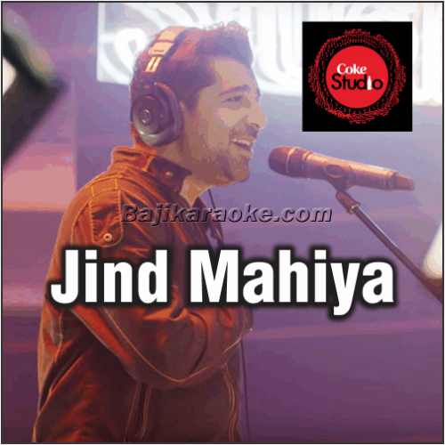 Jind Mahiya - Coke Studio - Karaoke Mp3