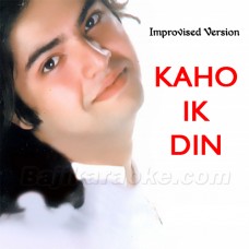 Kaho Ik Din - Improvised Version - Karaoke Mp3