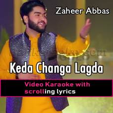 Keda Changa Lagda Hai Har Rang Da Chola - Saraiki - Video Karaoke Lyrics | Zaheer Abbas