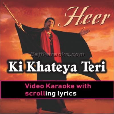 Ki Khateya Teri Heer Banke - Video Karaoke Lyrics