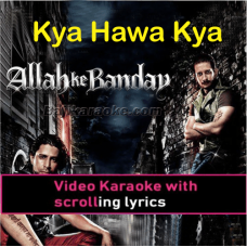 Kya Hawa Kya Badal - Video Karaoke Lyrics