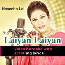 Laiyan Laiyan - Video Karaoke Lyrics