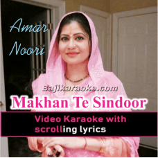 Makhan Te Sindoor Rang Mahiye Da - With Chorus - Punjabi Wedding - Video Karaoke Lyrics