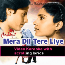Mera Dil Tere Liye - Video Karaoke Lyrics
