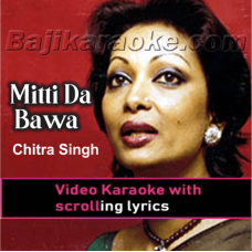 Mitti Da Bawa Mein Banani Aan - Video Karaoke Lyrics