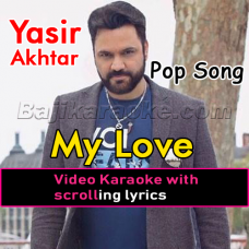 My Love - Pakistani Pop - Video Karaoke Lyrics