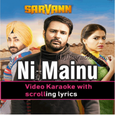 Ni Mainu - Punjabi - Video Karaoke Lyrics