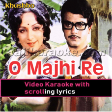 O Majhi Re - Improvised Version - Video Karaoke Lyrics