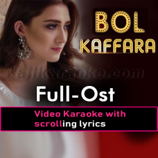 Bol Kaffara Kya Ho Ga - Without Chorus - Ost - Video Karaoke Lyrics
