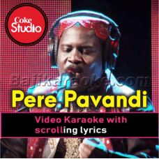 Pere Pavandi Saan - Remix - Coke Studio - Video Karaoke Lyrics
