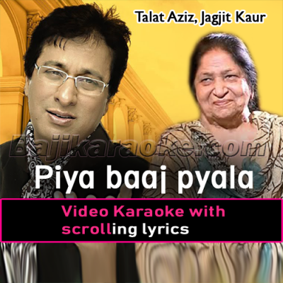 Piya Baaj Pyala Piya - Ghazal - Video Karaoke Lyrics