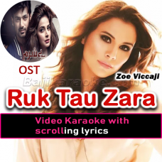 Ruk Tau Zara - OST - Video Karaoke Lyrics