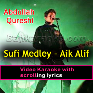 Aik Alif - Sufi Medley - Video Karaoke Lyrics