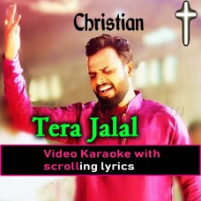 Tera Jalal - Christian - Video Karaoke Lyrics