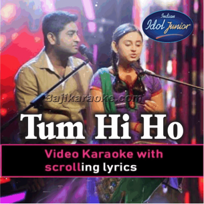 Tum Hi Ho - Live Indian Idol Junior - Video Karaoke Lyrics