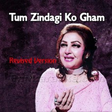 Tum Zindagi Ko Gham Ka - Revised Version - Karaoke Mp3